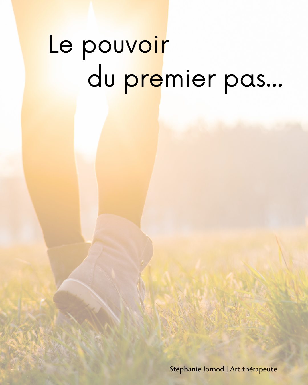Le pouvoir du premier pas